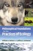 The Philosophical Foundations for the Practices of Ecology Book