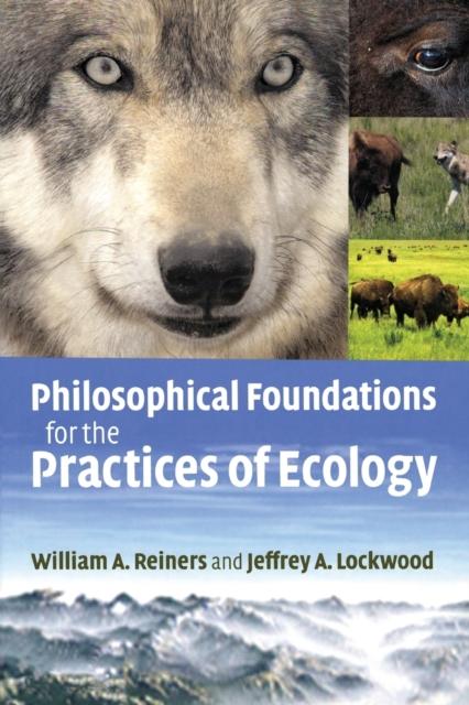 The Philosophical Foundations for the Practices of Ecology Book