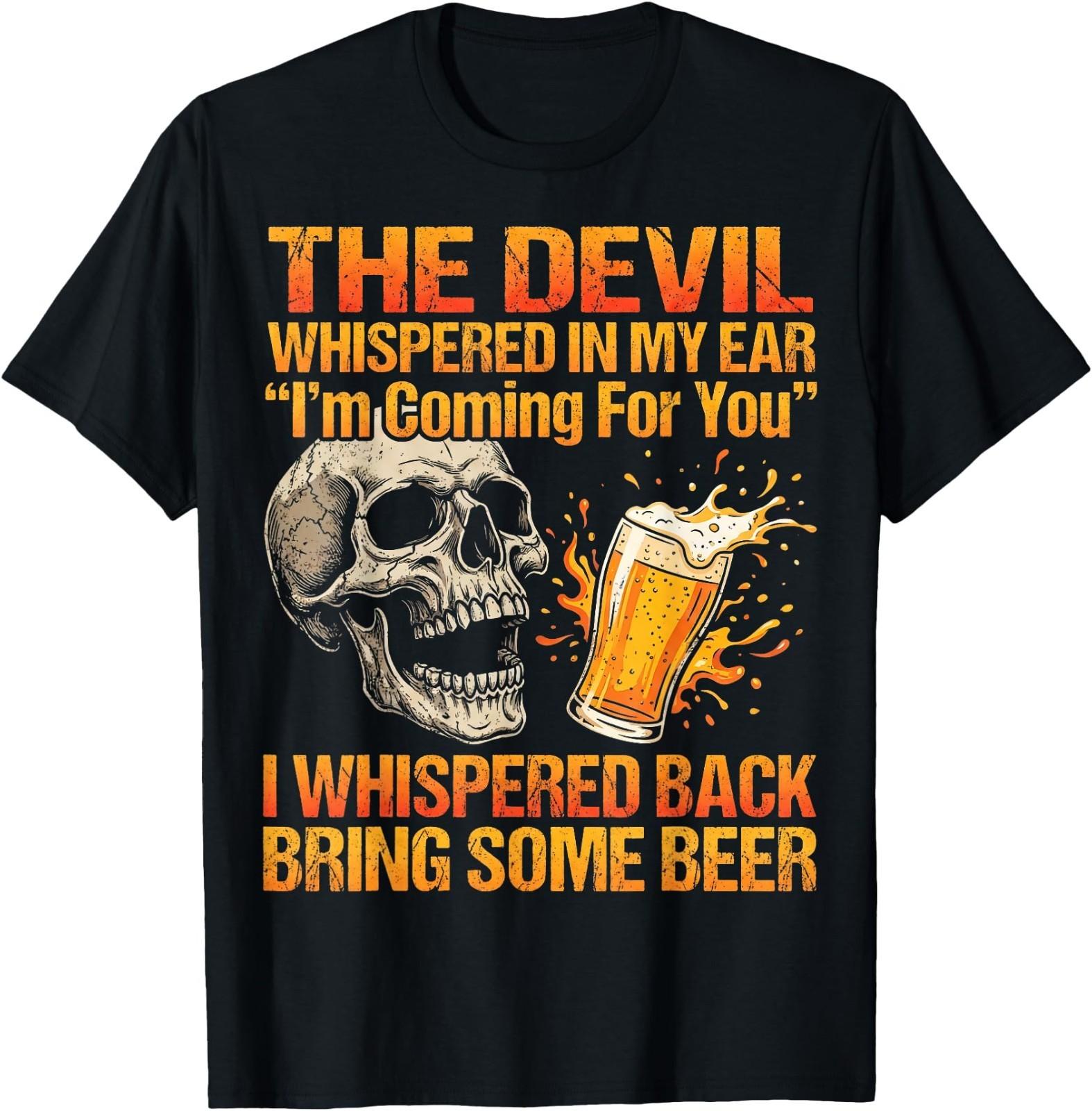 Devil Whispered Bring Some Beer Funny Skull Drinker T-Shirt S