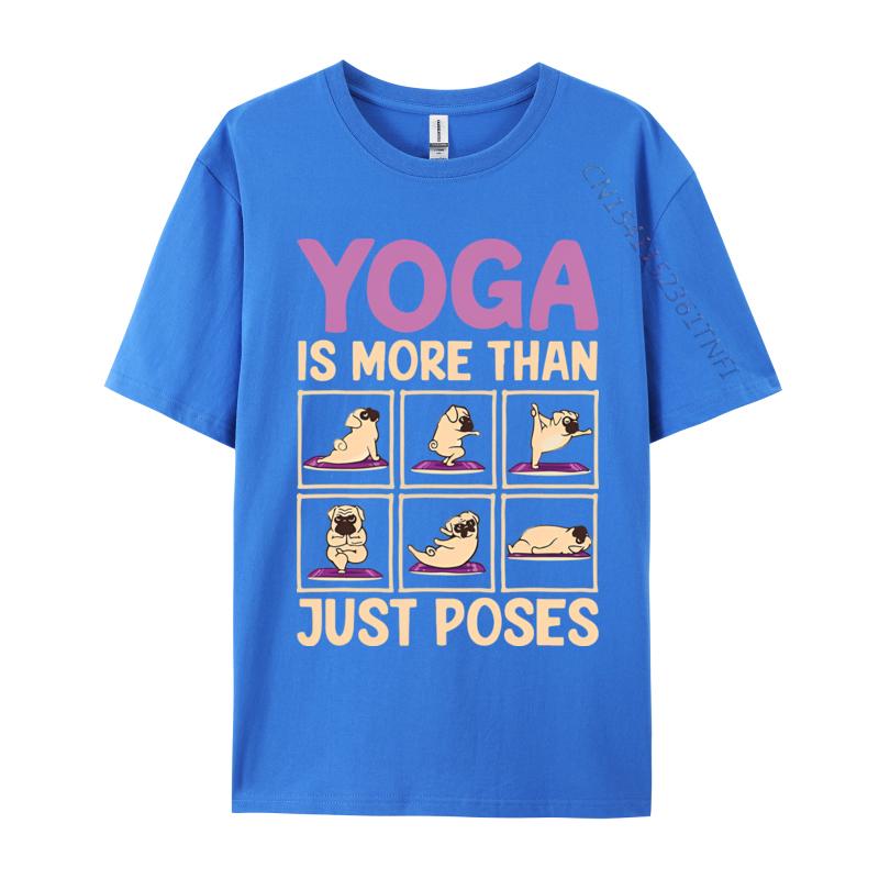 Funny Tshirt Yoga Is More Than Just Poses Pug Dog Tshirt Humor Saying Printed Tshirt Sports T Shirt Men