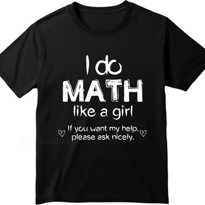 Streetwear Sommer Unisex T-Shirt Ich mache Mathe wie ein Mädchen Wenn du meine Hilfe willst Bitte frag nett Kurzarm Unifarben Rundhals