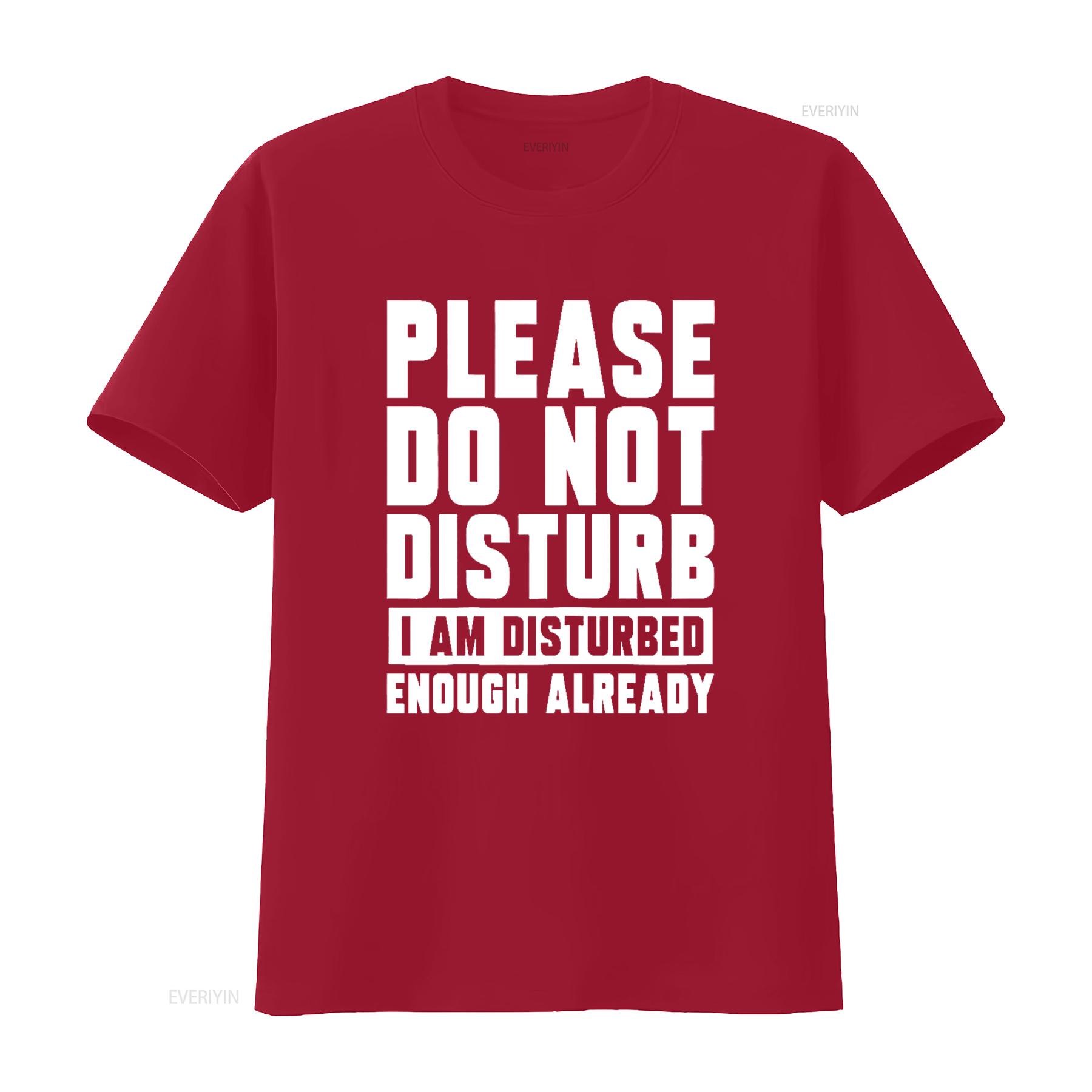 Please Do Not Disturb I Am Disturbed Enough Already Funny T Shirt vintage Washed Comfortable fashion streetwear homme Unisex S