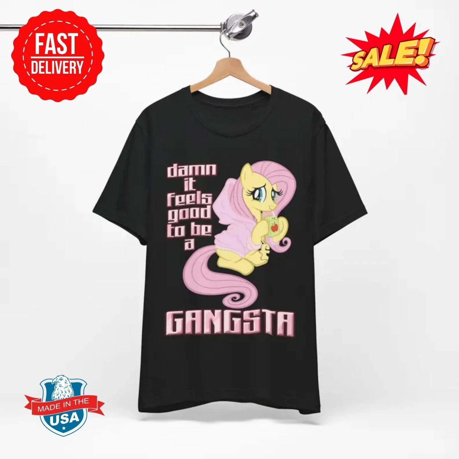 Damn It Feels Good To Be A Gangsta Tee My Little Pony Fluttershy Funny Meme S