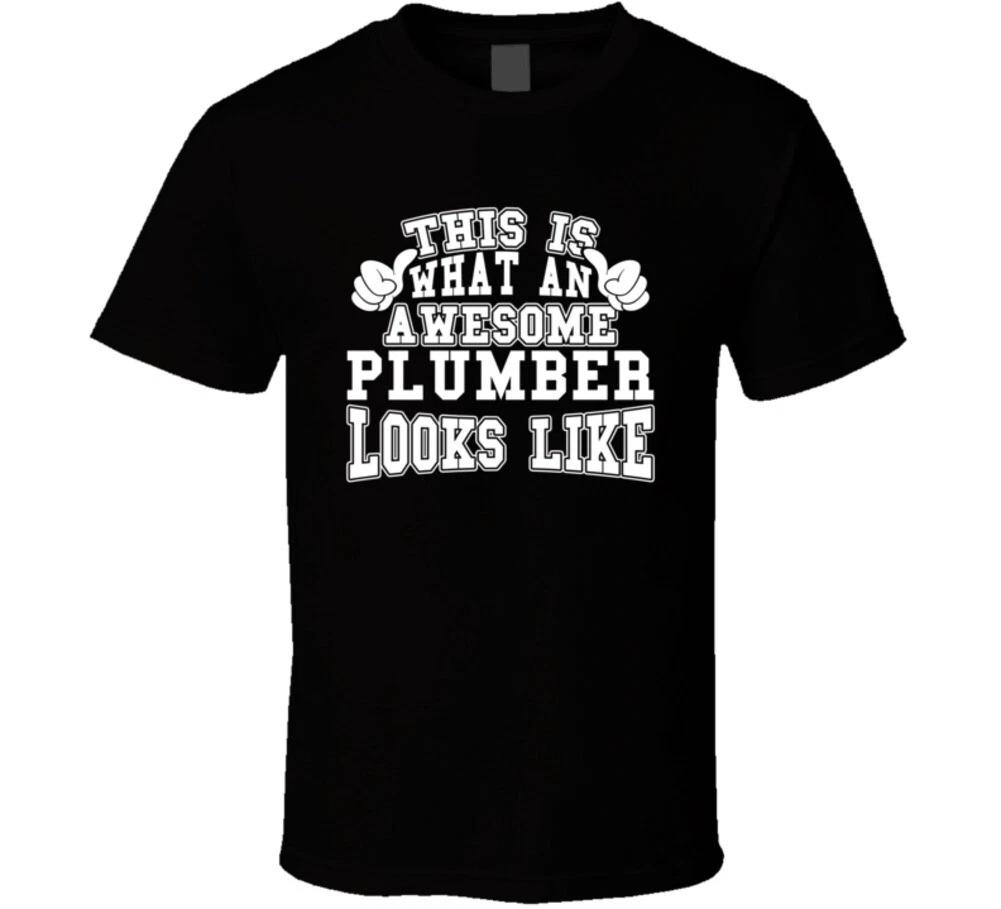 This Is What An Awesome Plumber Looks Like Funny Gift T Shirt 3XL