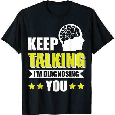 Funny Awesome Psychiatrist Therapist T Shirts Men Women Cotton Humor Streetwear Tee Short Sleeve Unisex Loose Clothing