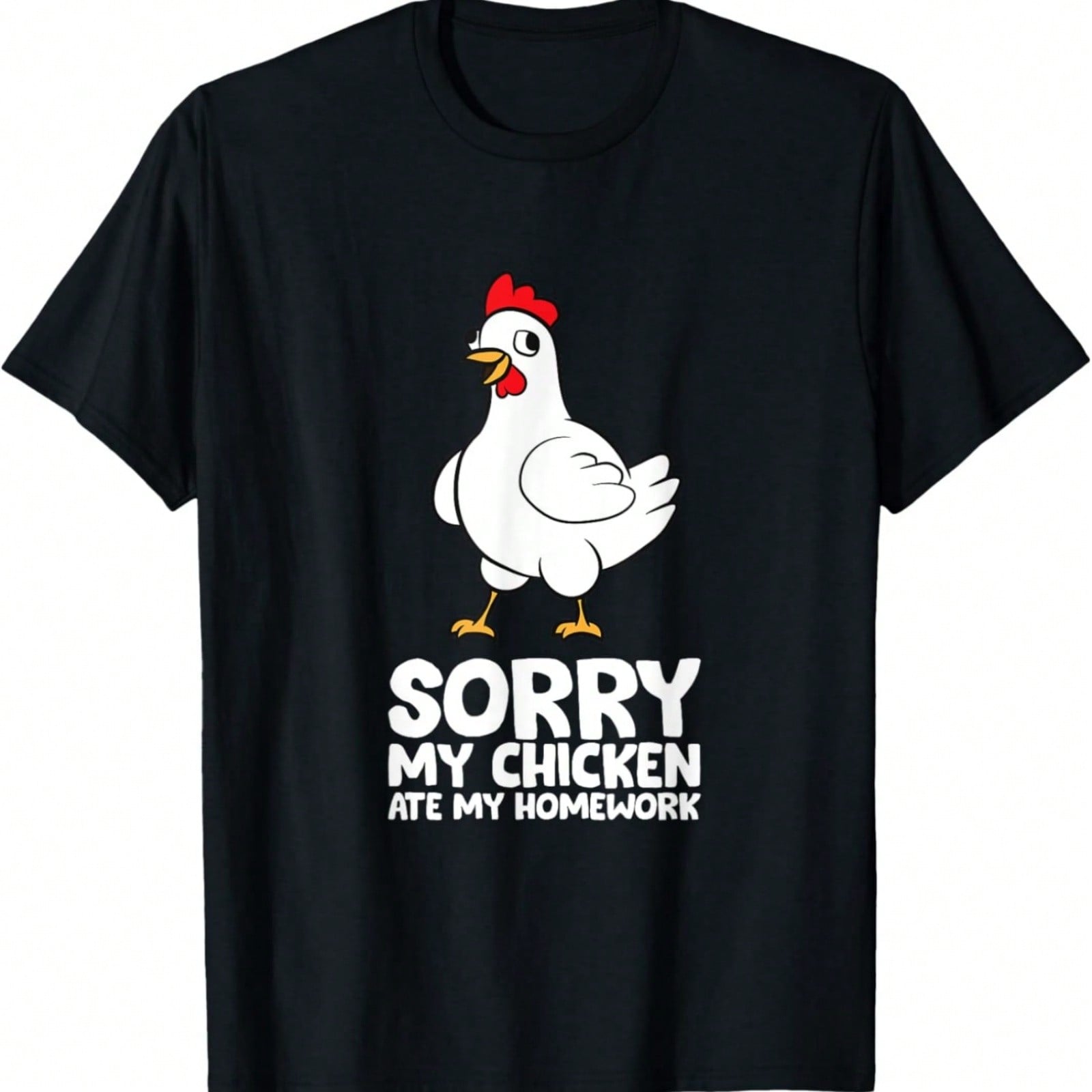 Sorry, My Chicken Ate My Homework T-Shirt S