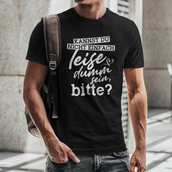 Men s and Women s T-shirts Can t you just be quietly stupid please Sayings Fun Funny Comedy XL