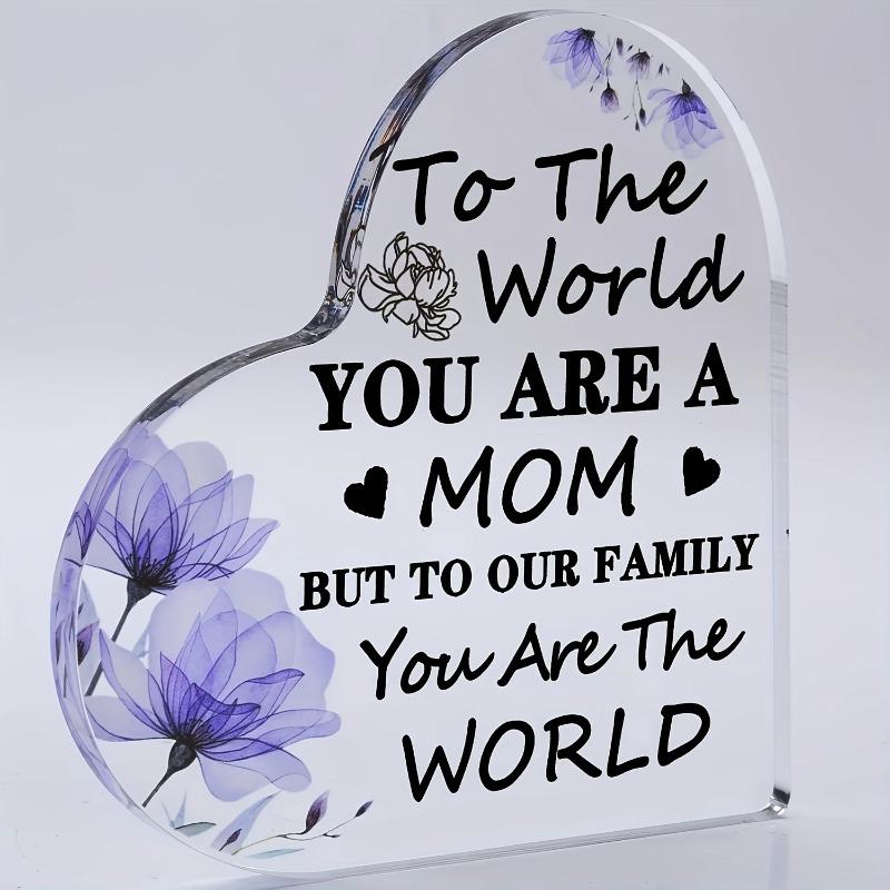 

2D Flat To The World You Are A Mom But To Our Family You Are The World Acrylic Desktop Decoration Plaque, Home Decor Plaque Hanging Wall Art Decorat 10*10*1CM