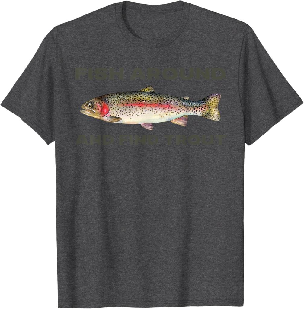 Fish Around Find Trout Funny Fishing Graphic Tee Casual Daily Cotton T-Shirt for Fishermen