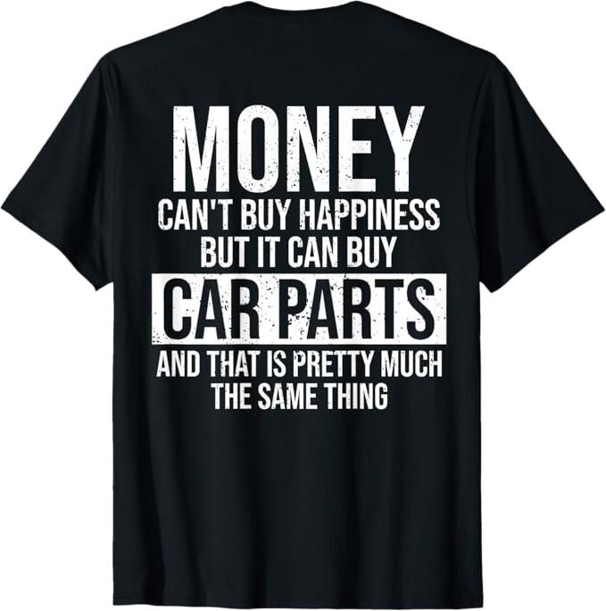 Can Buy Car Parts Funny Car Guy Mechanic Garage Gift T-Shirt