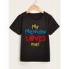 European sizes My Memaw Loves Me! Print Short-Sleeved T-Shirt