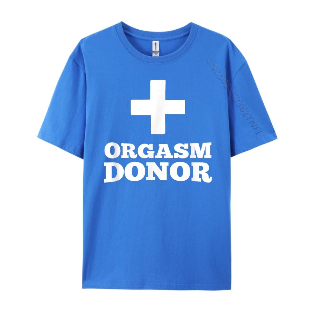 Orgasm Donor Mens Clothing Plus Size Couples Cotton Comfort Clothes Funny Shirt Tshirt