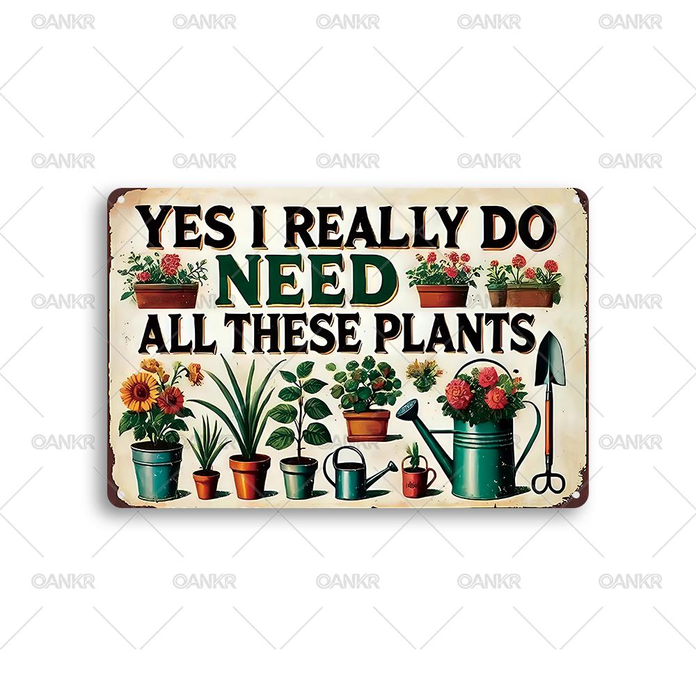 

Vintage Metal Tin Sign Yes I Really Need All These Plants Posters Metal Signs for Bar Garden Home Wall Decor Plaque 20x30cm（7.8x11.8inch）