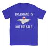 Greenland Is Not For Sale T Shirts for Unisex Cotton Casual TShirt Round Collar  Tee Shirt Short Sleeve Tops Party