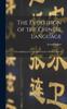 The The Evolution of the Chinese Language : As Exemplifying the Origin and Growth of Human Speech Book