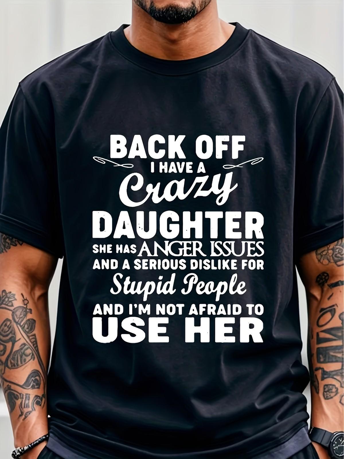Men S Funny Dad Joke T-Shirt - I Have a Crazy Daughter Saying with Funny Dad Qu S разноцветный