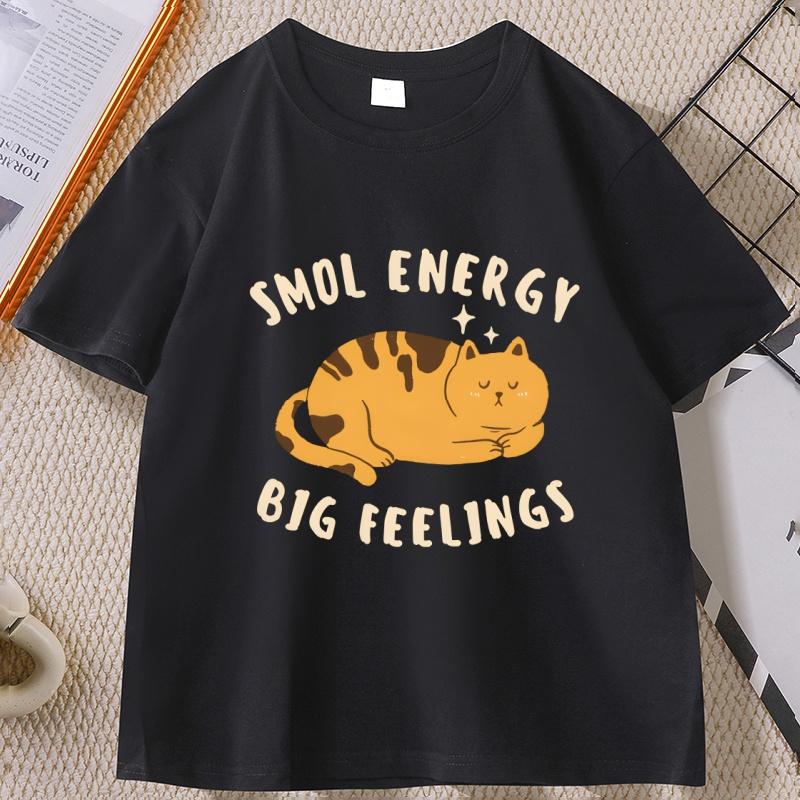 Smol Energy Big Feelings Cat Tshirts Casual Cotton Short Sleeve Round Neck Tshirt Unisex WOMEN Summer Comfortable Clothes Tops