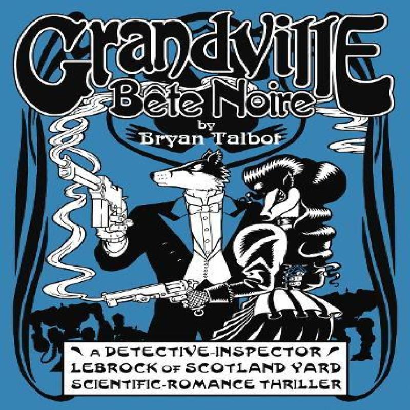 Grandville Bete Noire by Bryan Talbot Hardback Book 9780224096249