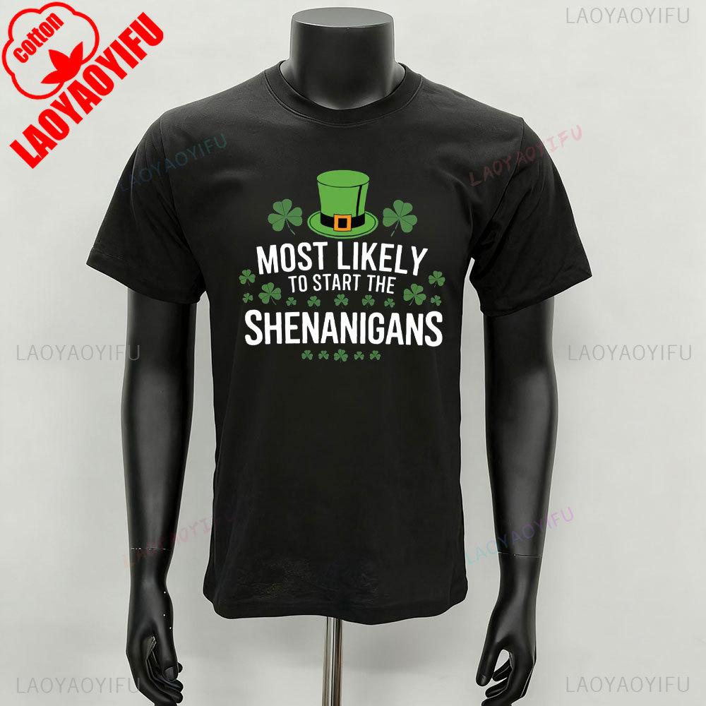 Most Likely To Start The Shenanigans TShirt St Patricks Day Shirt for MenWomen 2026 St Patricks Day Party Unisex Shirt Tops S