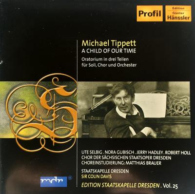 CD SIR MICHAEL TIPPETT, UTE SELBIG, NO - A Child Of Our Time CDPHO07052 Profil Edition  2007 Europe Classical Used