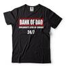 Bank Of Dad Shirt Dad T-Shirt Fathers Day Shirt Gift For Dad Fathers Day Gift Funny Dad Gift Shirt Father's Day Dad Tshirt