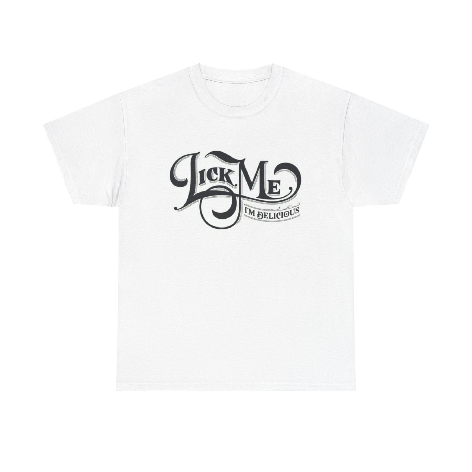 Lick Me Im Delicious Graphic T Shirt BRAND NEW Cotton Tee S