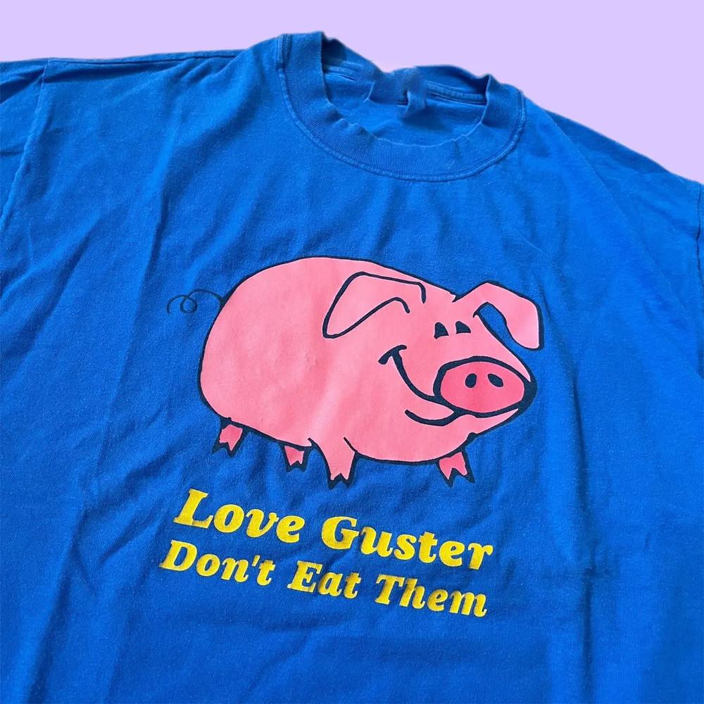 Guster Love Guster, Don t Eat Them Pig Band T-shirt All Sizes US106 Unisex T-Shirt S