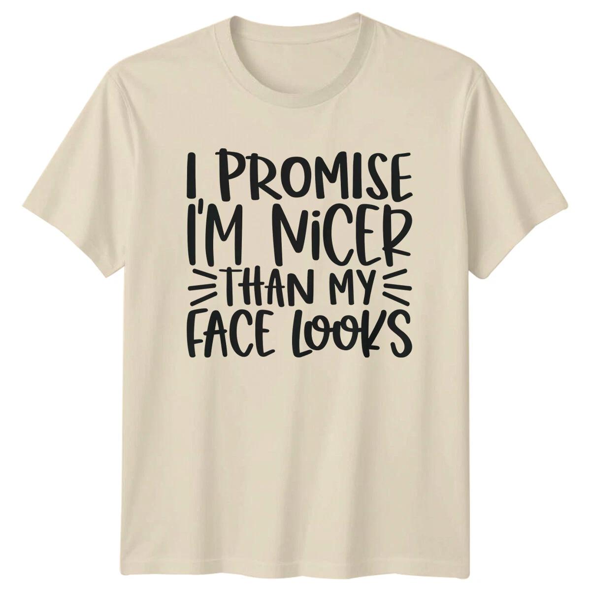 Nicer Than My Face Looks Sarcastic Humor Graphic T-Shirt M