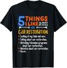Funny Car Guy Gift - 5 Things I Like As Much Car Restoration Gift Unisex T-Shirt