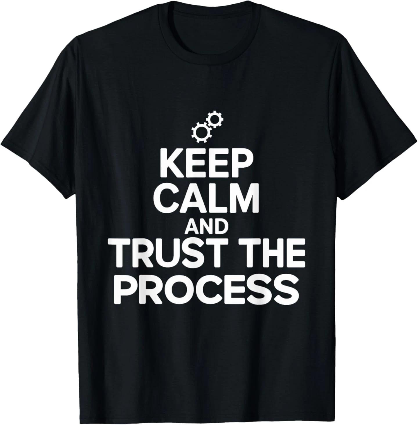 Motivation Seeker Keep Calm And Trust The Process T-Shirt S
