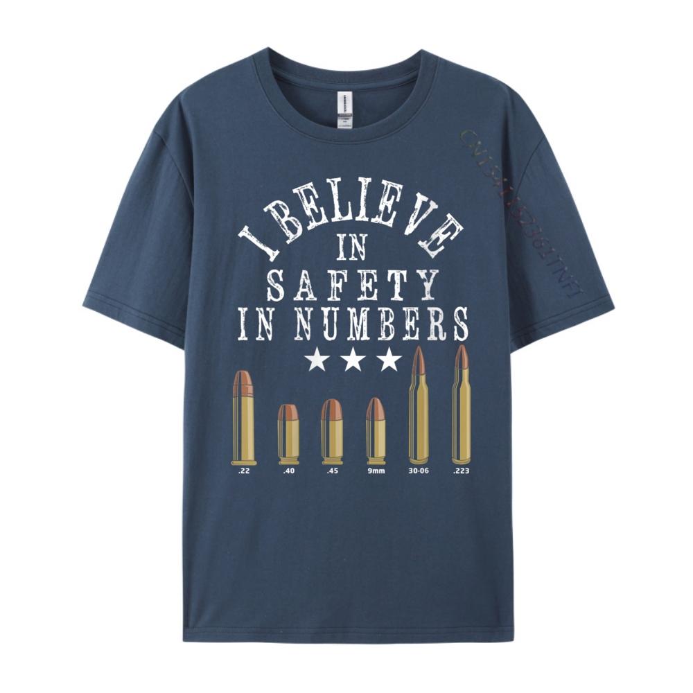 

Gun Enthusiast Bullet I Believe In Safety In Numbers Graphic Shirts Men Luxury Brand Big Size Tshirt 3XL
