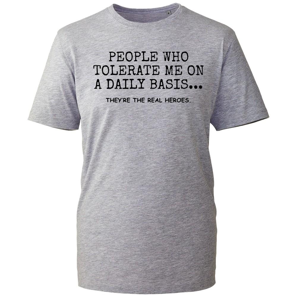 People Who Tolerate Me On Daily Basis TShirt Funny Gift Humour Joke Unisex Top