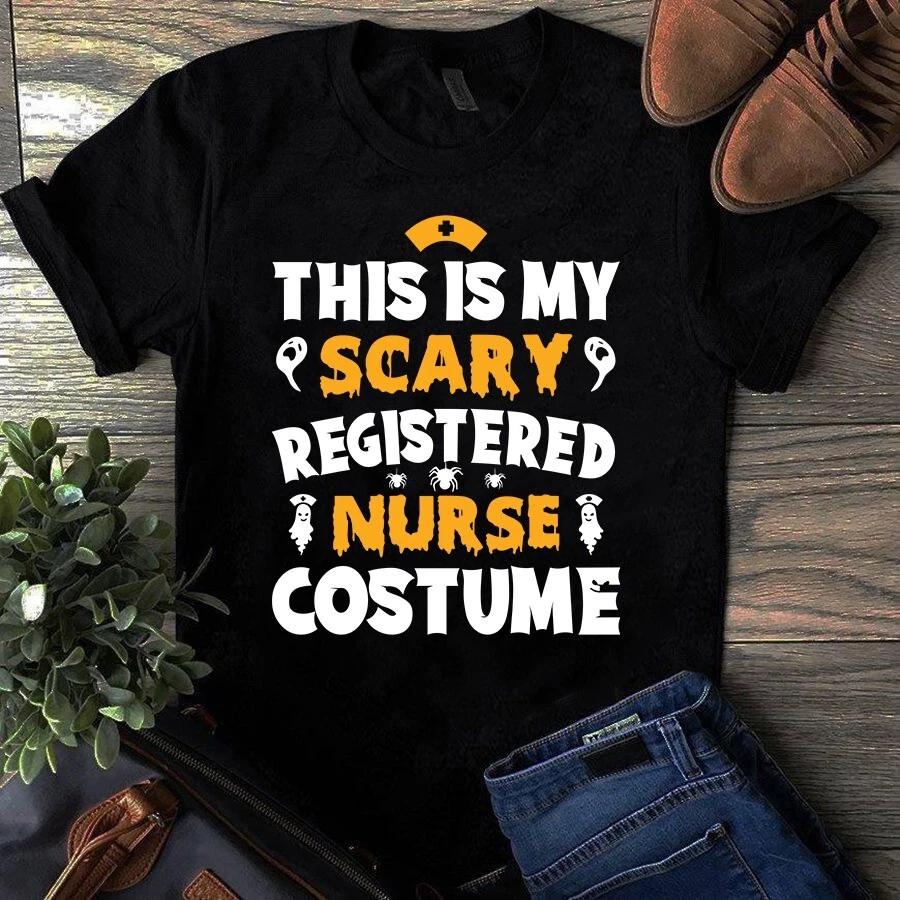 Men s and Women s T-shirts This Is My Scary Registered Nurse Costume Halloween L