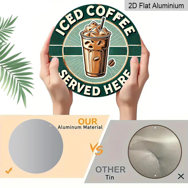 2D Flat, 1pc Round Aluminum Hanging Sign, "Iced Coffee Served Here" Quote Design - Aluminum Wall Decor for Room, Restaurant, Bar, Cafe, Garage