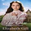 A Home of Her Own by Elizabeth Gill Hardback Book 9781529435900