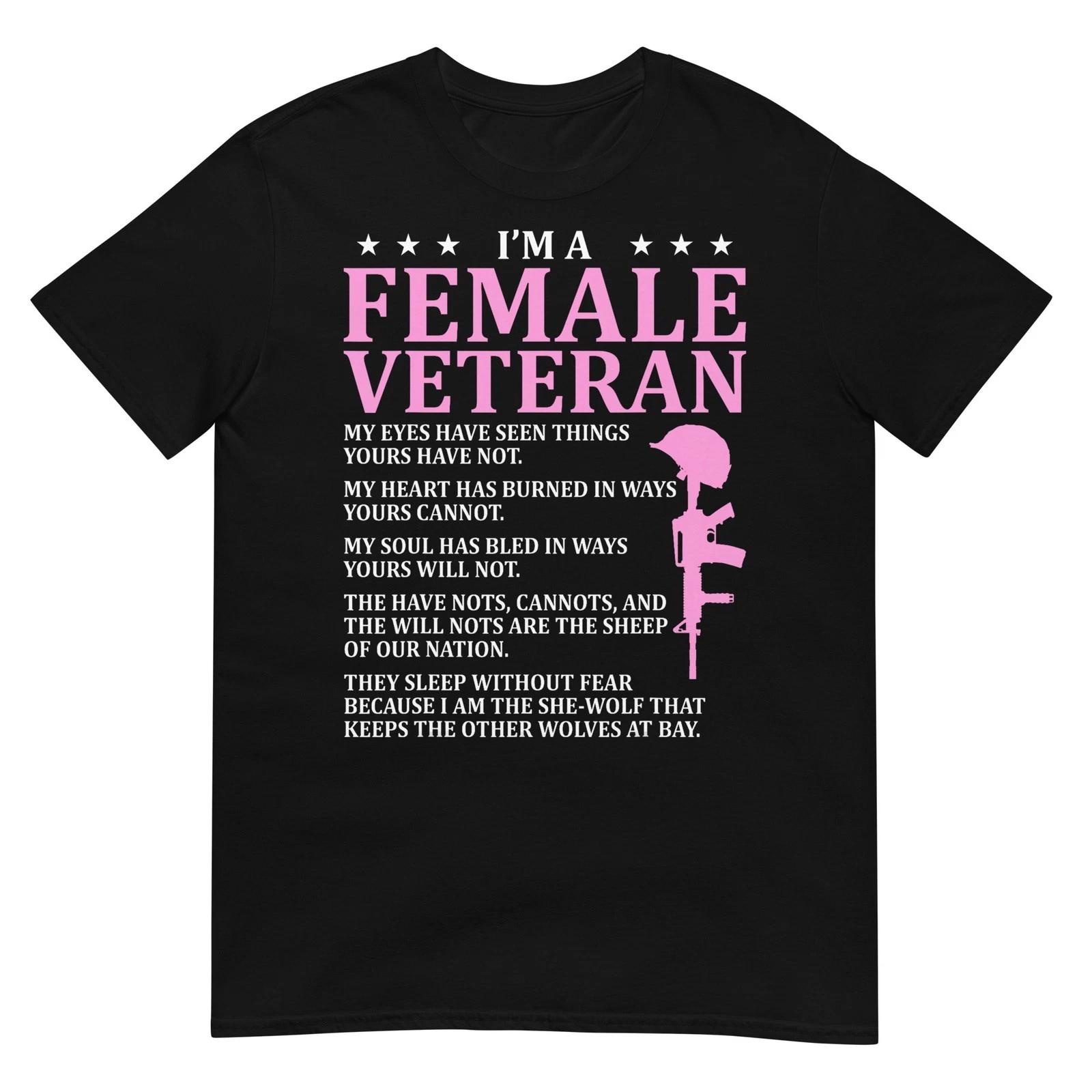 I m A Female Veteran My Eyes Have Seen Things Yours Haven t T-Shirt M