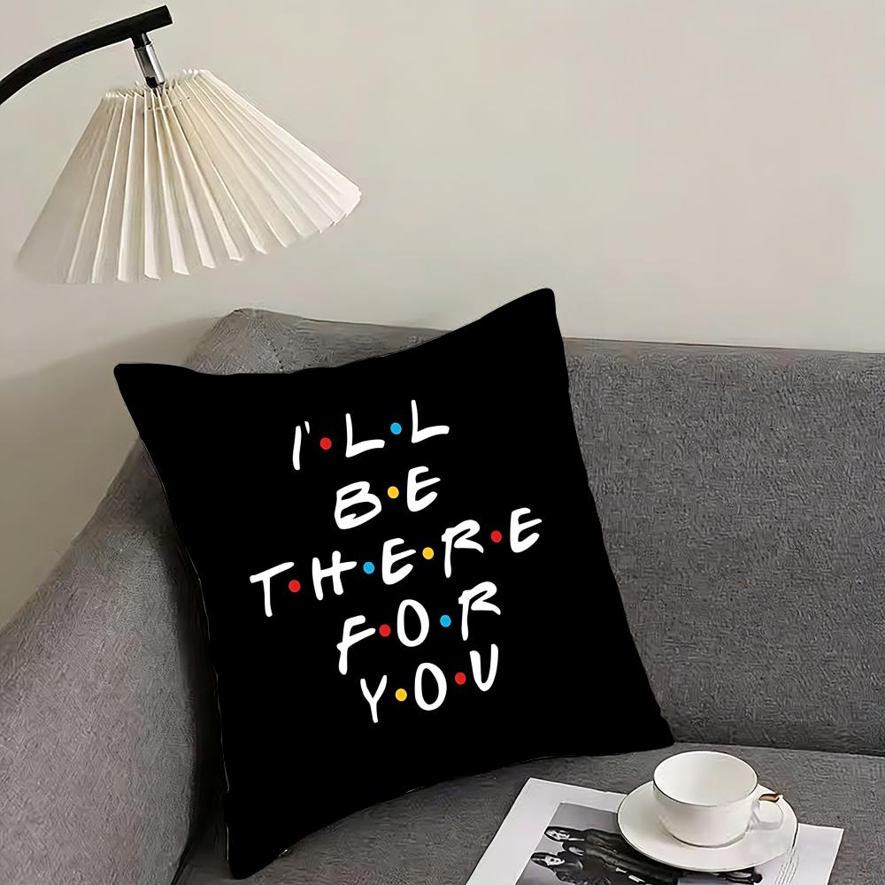 

Classic FFriends Fun Quotes Cushion Cover Pillowcase Comfort Sofa Bed Silky Elegant Invisible Zipper Decorative Cushion Cover 30x30cm