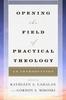 The Opening the Field of Practical Theology : An Introduction Book