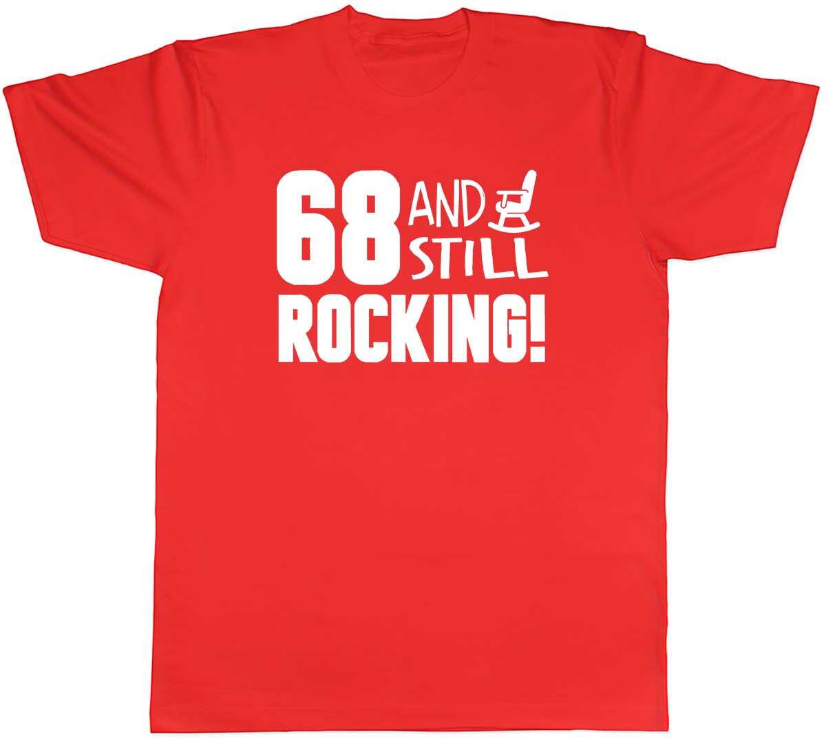 68 and still Rocking Funny Birthday Unisexs Unisex TShirt Tee S