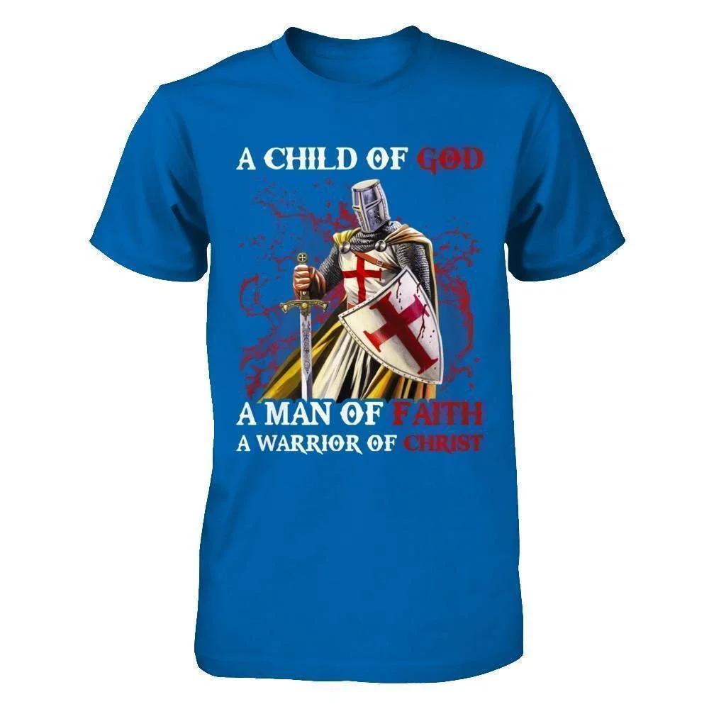 A Child of God A Man of Faith A War Knight Templar Crusaders Phrase T Shirt New 100 Cotton Short Sleeve ONeck Casual Tshirt S
