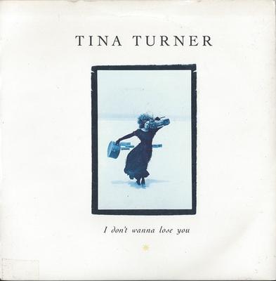 7inch Record TINA TURNER - I Don't Wanna Lose You CL553 Capitol Records 1989 UK Rock Used