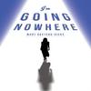 Im Going Nowhere by Mary OketchoDicks Paperback Book 9781035837496
