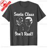 Simple Santa Claus Isnt Real Retro Funny Anti Christmas Humbug Funny Graphic Streetwear T Shirt Regular Cotton Casual Unisex Tee