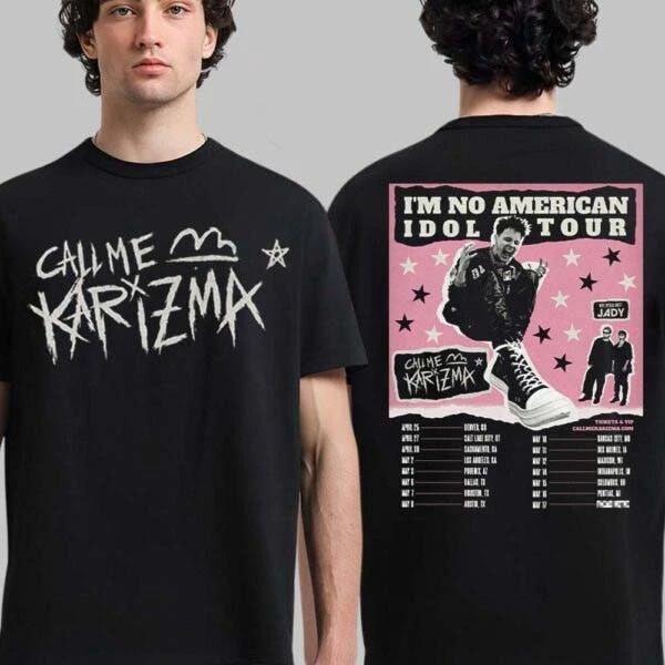 

Call Me Karizma 2026 Tour T-Shirt Im No American Idol Music Fan Tee S-5XL Unisex T-Shirt XL