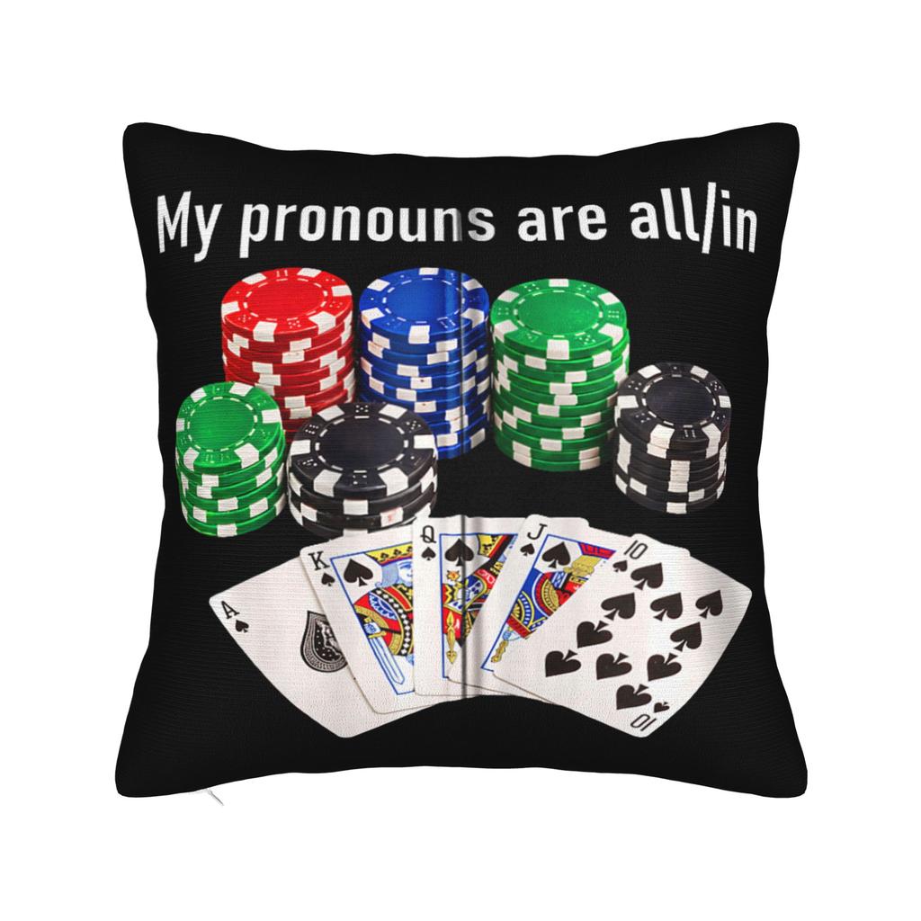 Printing My Pronouns are All in Funny Poker Pillowcase Polyester Cushion Cover Decor Casino Humor Throw Pillow Case Cover Zipper