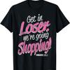 Mean Girls Rein mit euch Verlierern Wir gehen shoppen Grafik T-Shirt T-Shirt