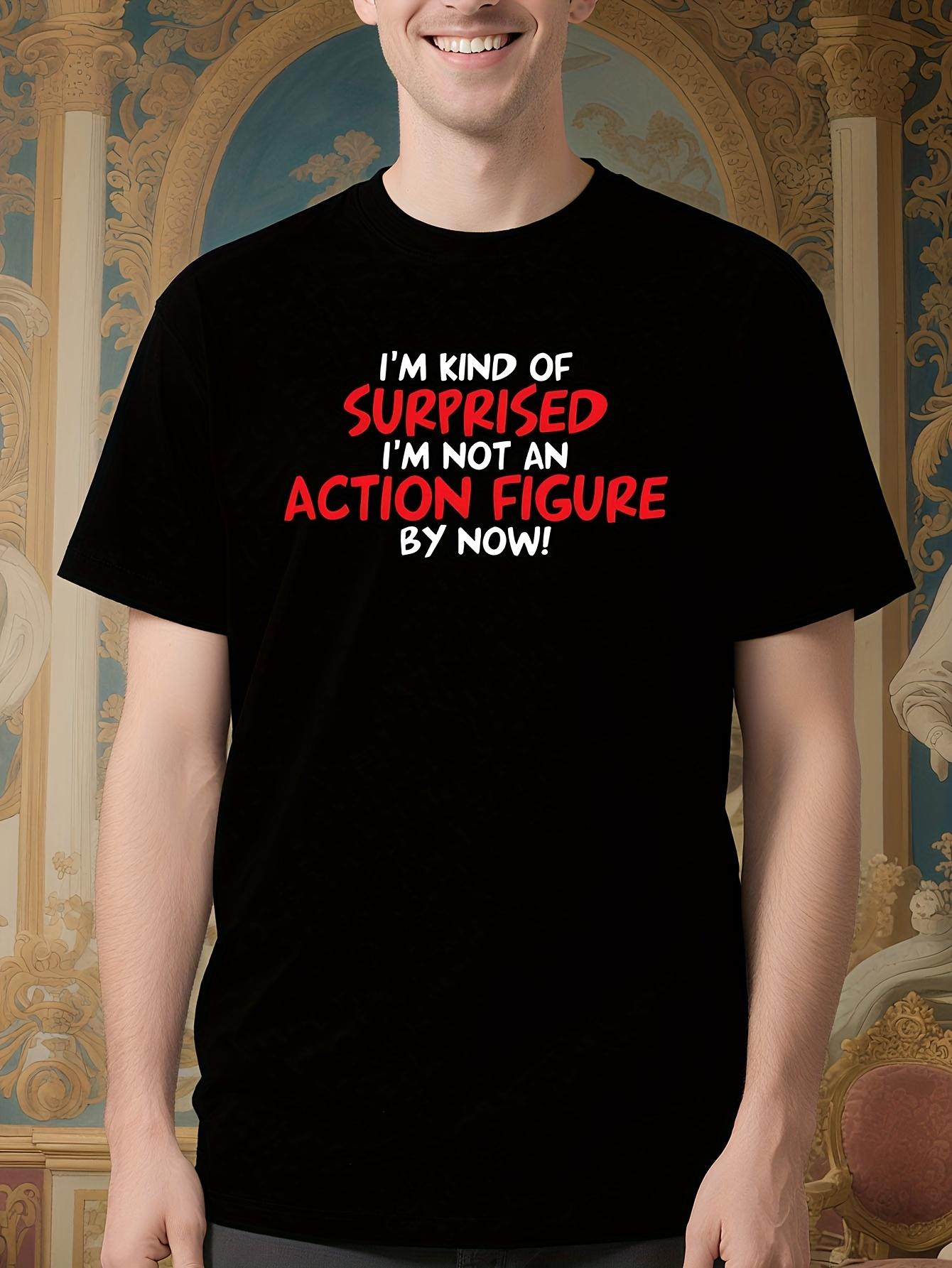 Funny Sarcastic Tshirt Tshirt - I m Kind of Surprised I m... S