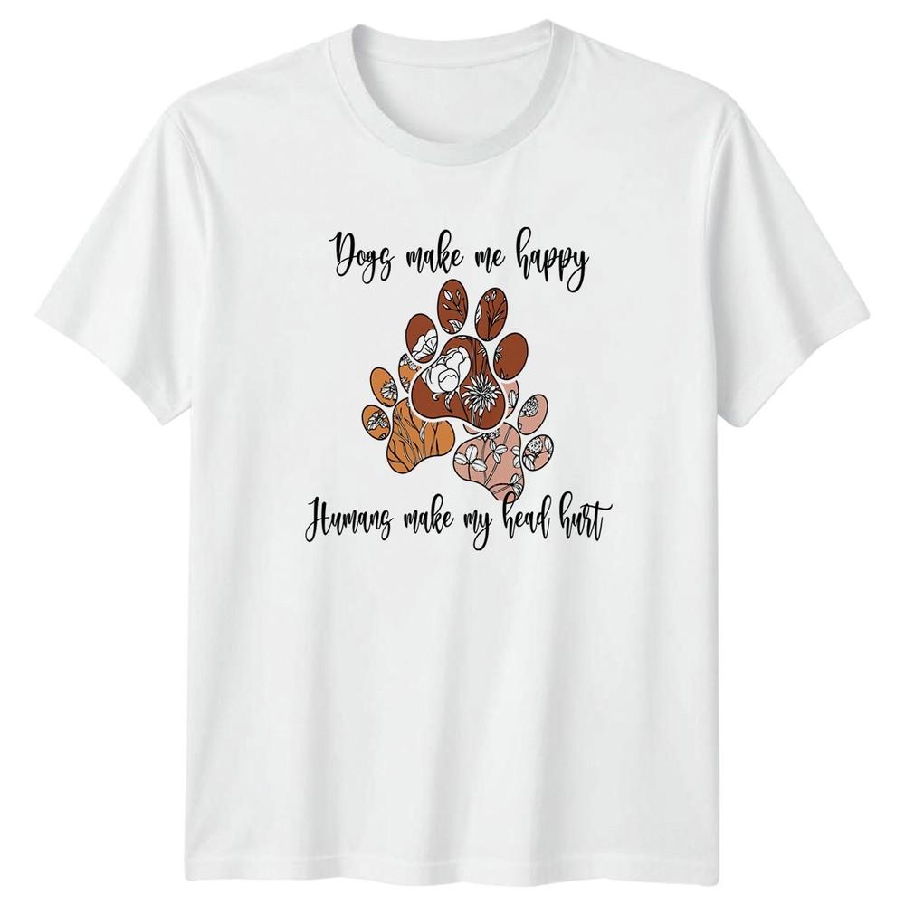 Dogs make me happy HuUnisexs make TShirt Dog Lover Pet Owner Birthday Gift S