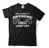 Awesome Uncle Shirt Funny Uncle T-Shirt Father's Day Uncle T-Shirt Fathers Day Gift T-Shirt Uncle Birthday Gift Tee Uncle Gift Ideas