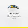 Exit Opera by Kim Addonizio Hardback Book 9781324078937